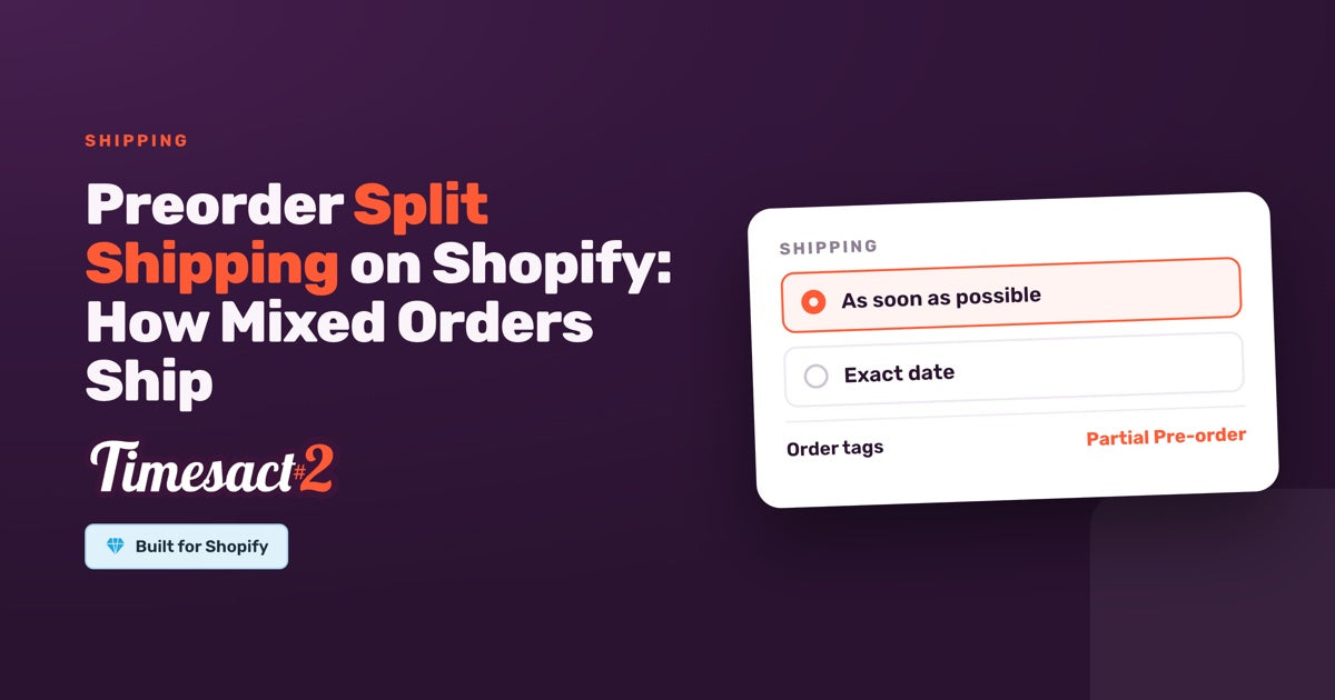 Preorder Split Shipping on Shopify: How Mixed Orders Ship