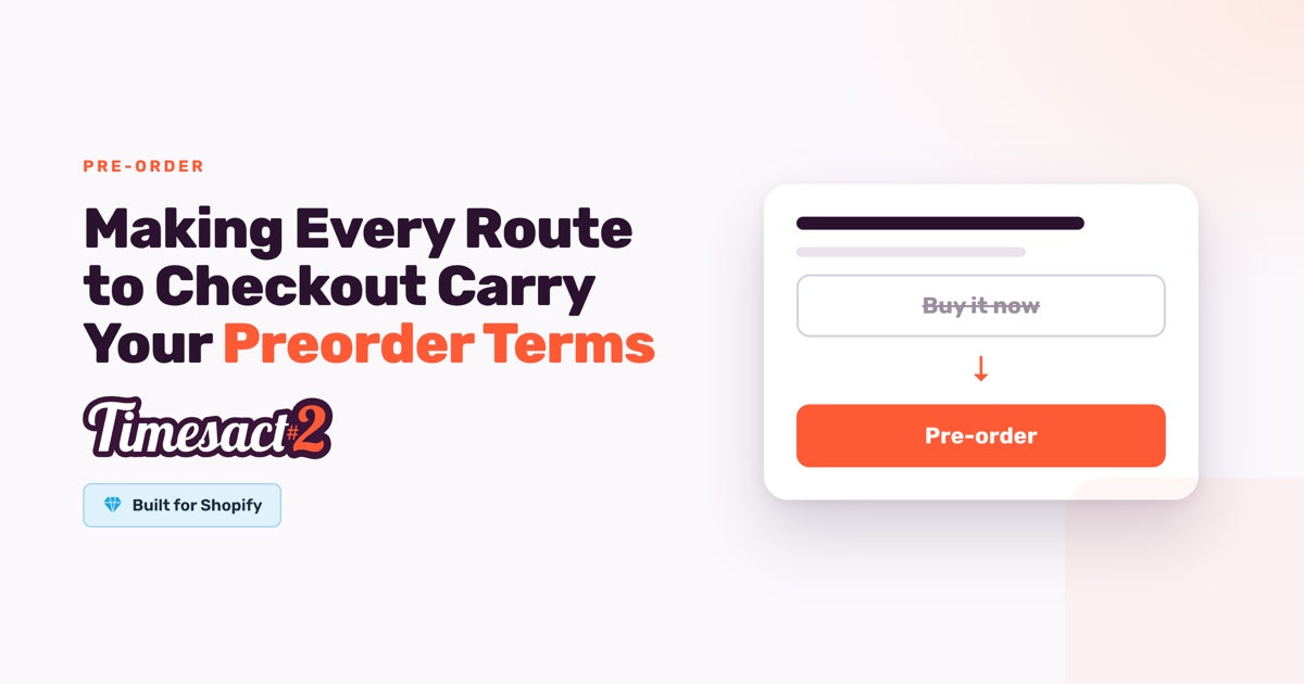 Making Every Route to Checkout Carry Your Preorder Terms