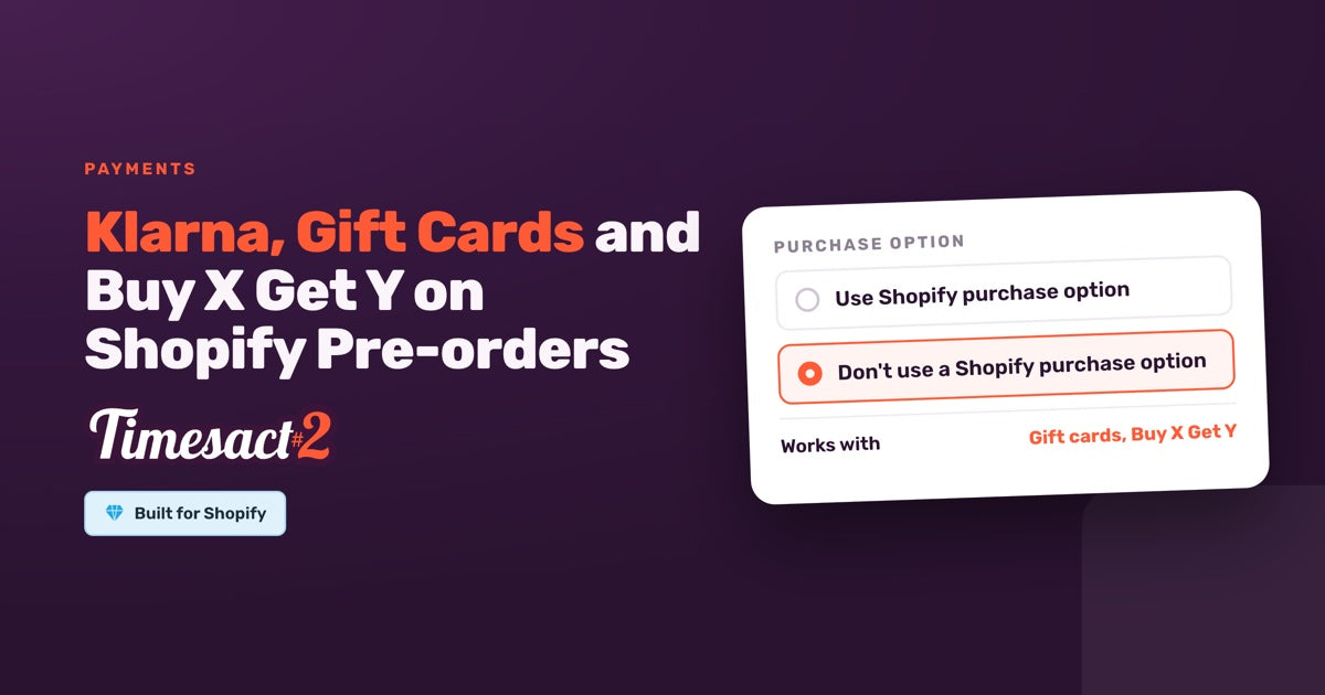 Klarna, Gift Cards and Buy X Get Y on Shopify Pre-orders