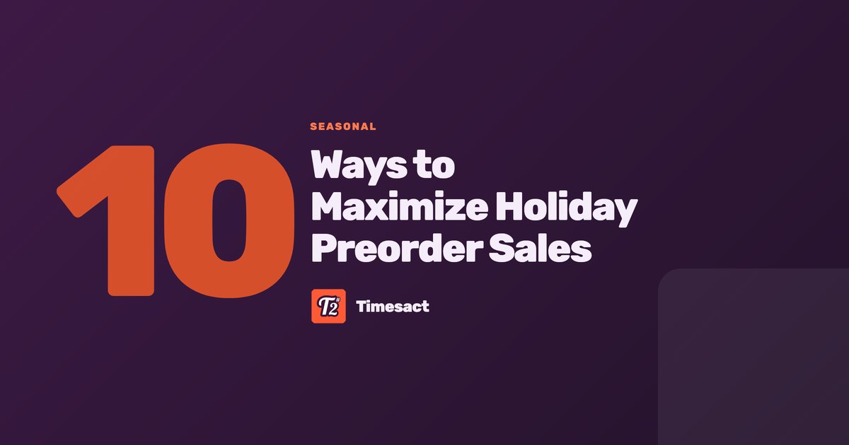 10 Ways to Maximize Holiday Preorder Sales