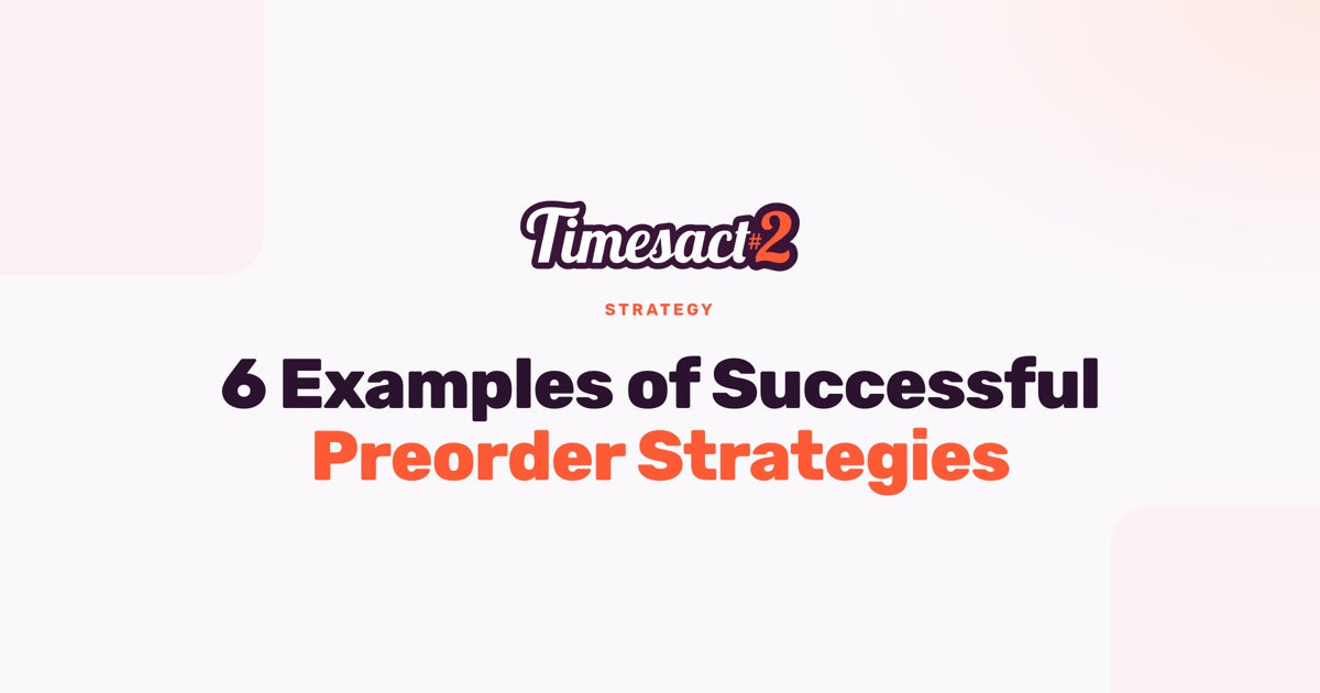 6 Examples of Successful Preorder Strategies