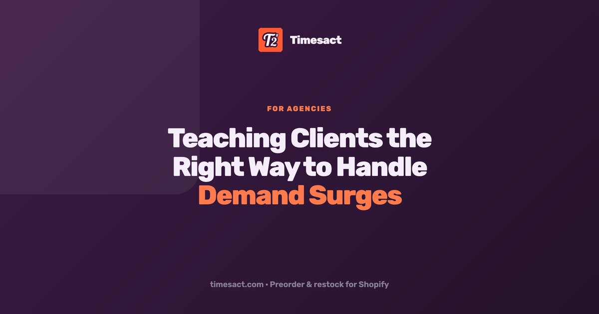 Teaching Clients the Right Way to Handle Demand Surges