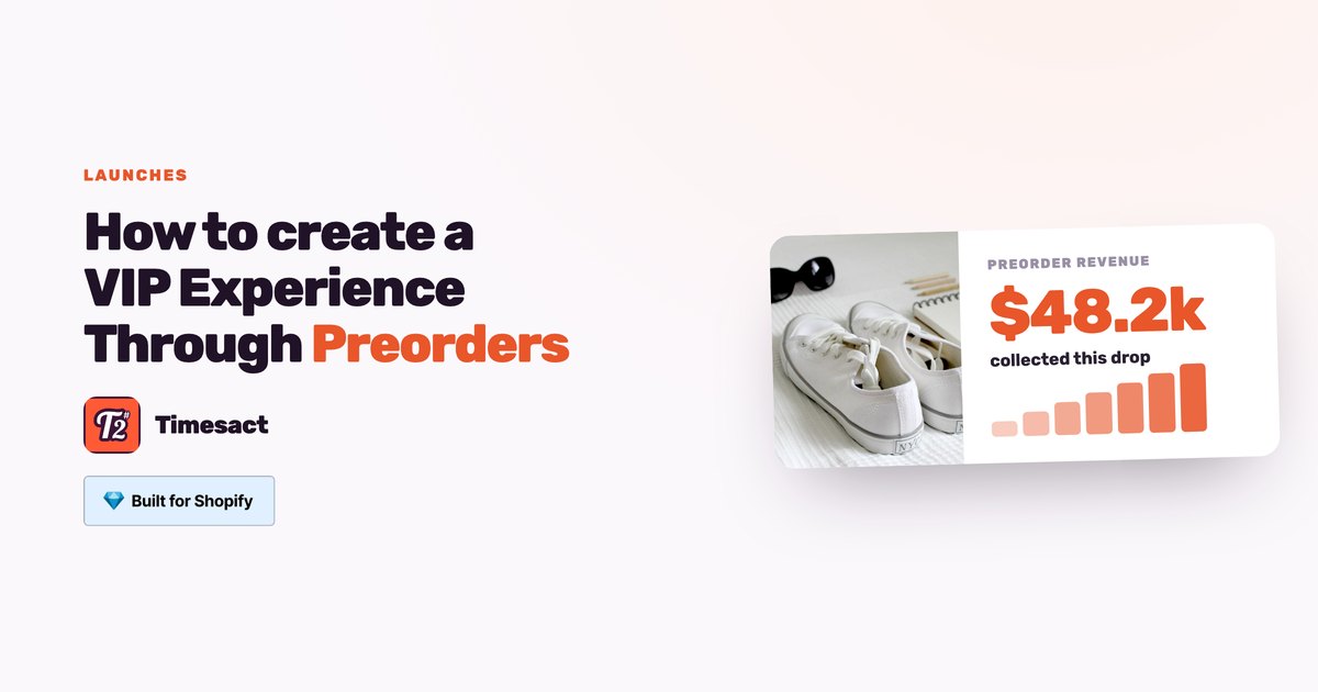 How to create a VIP Experience Through Preorders