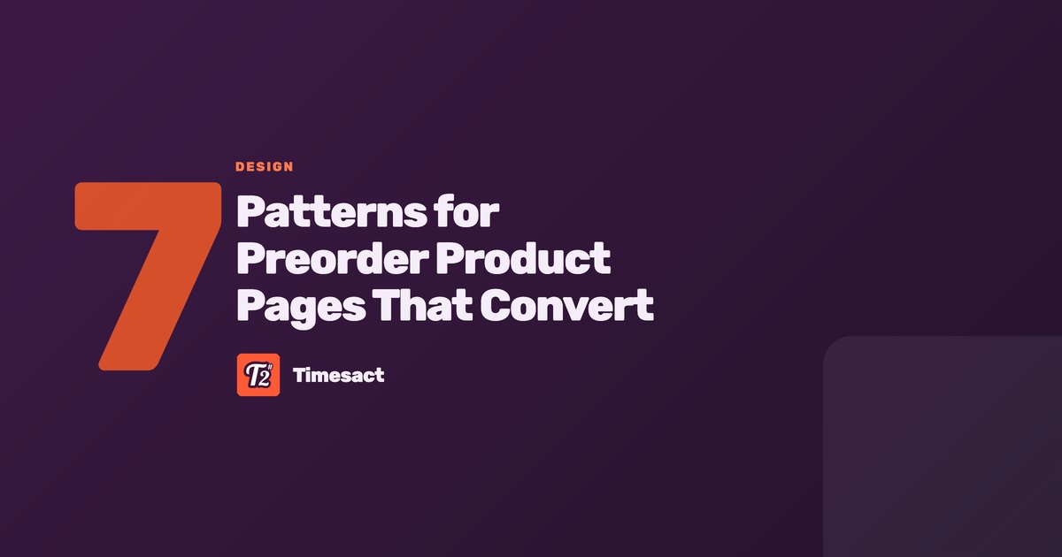 7 Patterns for Preorder Product Pages That Convert
