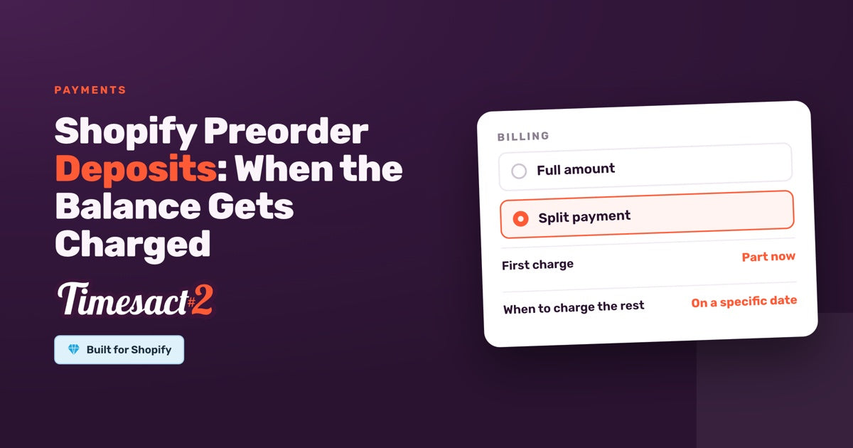 Shopify Preorder Deposits: When the Balance Gets Charged