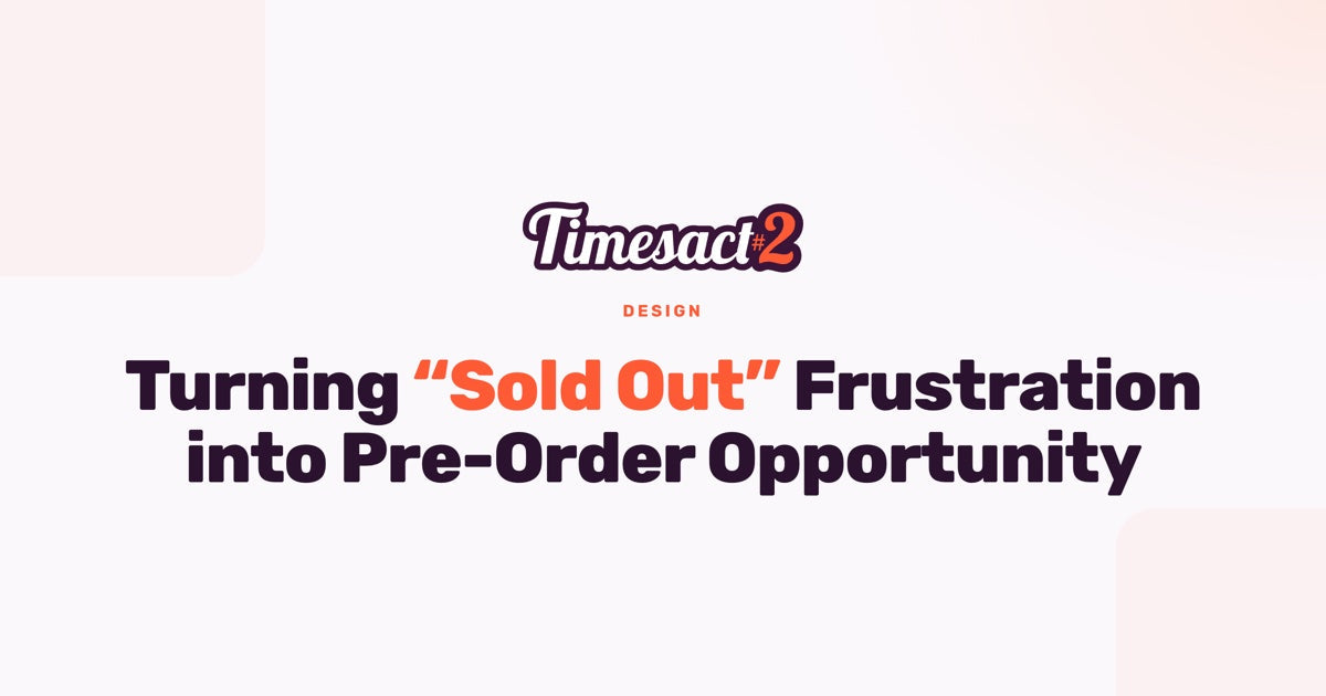 Turning “Sold Out” Frustration into Pre-Order Opportunity