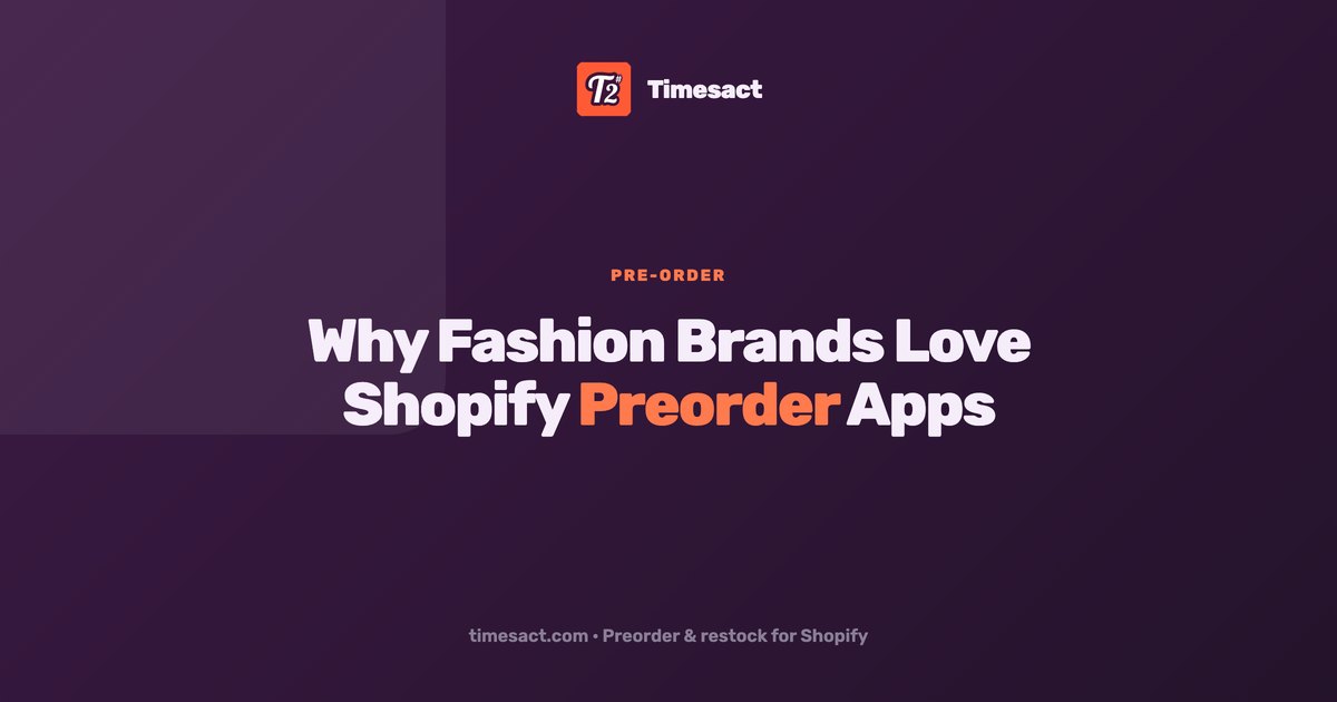 Why Fashion Brands Love Shopify Preorder Apps